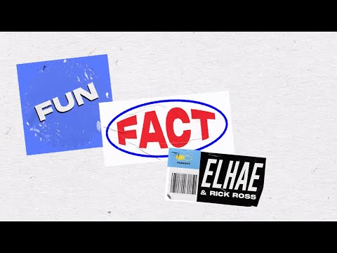 Elhae Feat Rick Ross - Fun Fact (Official Lyric Video)