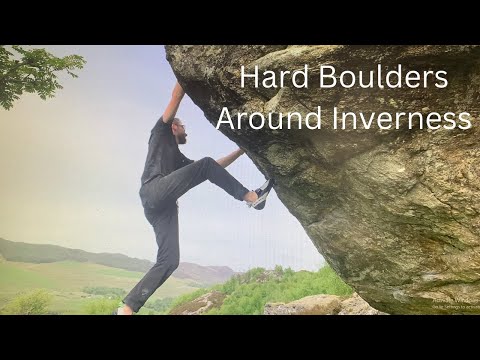 Hard Boulders around Inverness - Will Bosi