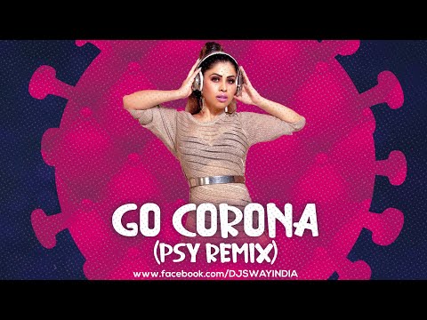 CORONA GO - PSY REMIX | DJ SWAY