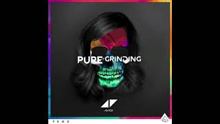 Avicii - Pure Grinding