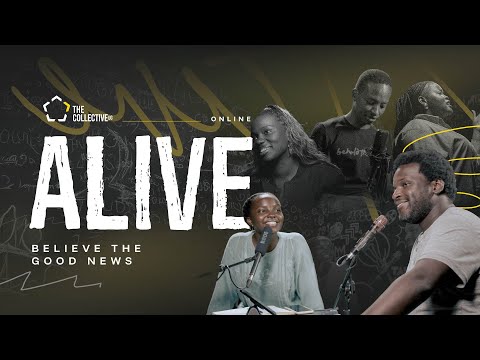 Alive Online (Jan 2026): Believe The Good News - The Collective UG
