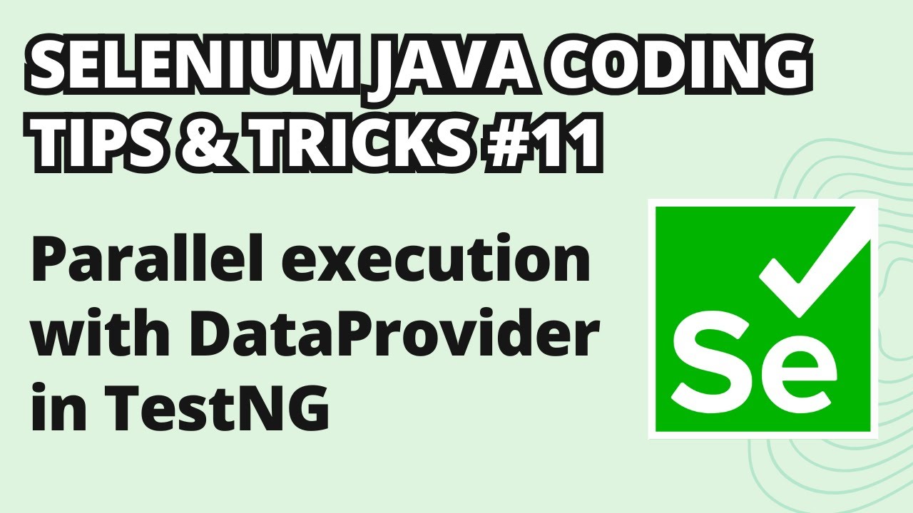 Selenium Java Coding Tips & Tricks #11 | Parallel execution with DataProvider in TestNG