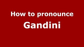 How to pronounce Gandini