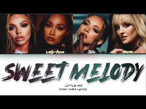 Little Mix - Sweet Melody (Color Coded Lyrics)