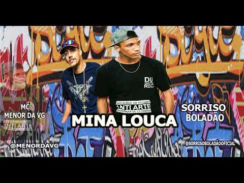 SORRISO BOLADÃO FEAT. MC MENOR DA VG - MINA LOUCA (BREGADEIRA REMIX 2021) PRA PAREDÃO