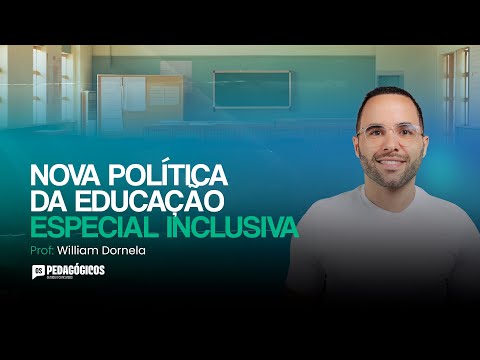Nova política da educação especial inclusiva | William Dornela
