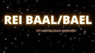 Vamos falar sobre o Rei Baal