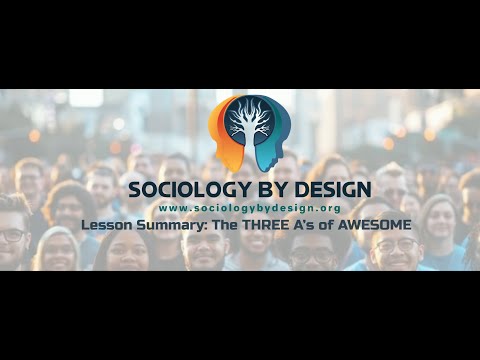 The Three A's of Awesome - Sociology Lesson