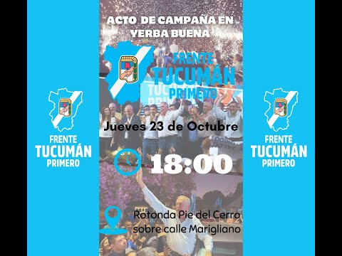 ACTO CIERRE DE CAMPAÑA "FRENTE TUCUMAN PRIMERO" - YERBA BUENA