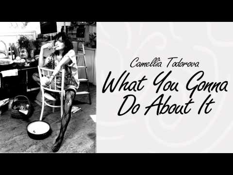 CAMELLIA TODOROVA - WHAT YOU GONNA DO ABOUT IT (1989)