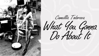 CAMELLIA TODOROVA - WHAT YOU GONNA DO ABOUT IT (1989)