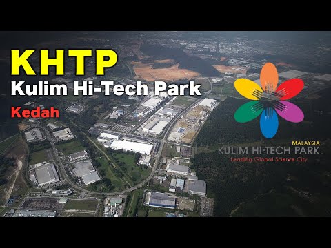 Kulim Hi-Tech Park (KHTP) - Kedah, Malaysia