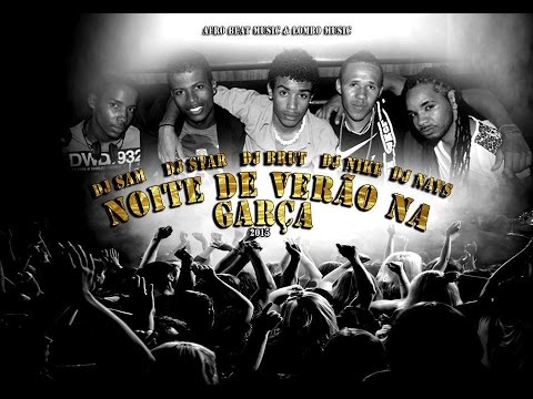 Dj Nays - Noite de verão na Garça 2015 - Dj Nays Dj Sam Dj Nike Dj Star Dj Brut