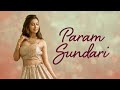 Param Sundari | Nainee Saxena