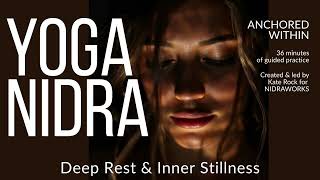 Yoga Nidra: Deep Rest, Calm & Inner Stillness | “Anchored Within” | 36 min British Female Voice