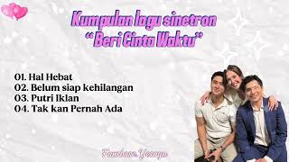 Download lagu Kumpulan Lagu Sinetron {Beri Cinta Waktu}~No iklan mp3 Download lagu Kumpulan Lagu Sinetron {Beri Cinta Waktu}~No iklan mp3