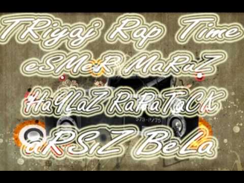 TRiyaj Rap Time eSMeR MaRuZ & aRSıZ BeLa -- Triyaj rap time 2o1o