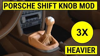 How To Significantly Improve Porsche 997 & 987 Shift Knob for $30 - Tungsten Putty DIY Tutorial