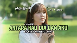 Download lagu (COVER) ANTARA KAU DIA DAN AKU - POPPY MERCURY | VERSI SANTAI LIRIK VIDEO | GANZMUSIC mp3 Download lagu (COVER) ANTARA KAU DIA DAN AKU - POPPY MERCURY | VERSI SANTAI LIRIK VIDEO | GANZMUSIC mp3