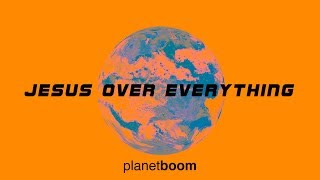 planetboom | Jesus Over Everything | EPK