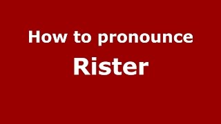How to pronounce Rister