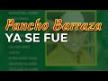 Pancho Barraza - Ya Se Fue (Audio Oficial)
