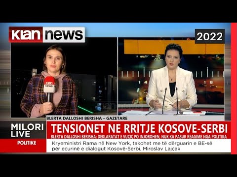 Klan News - Tensionet në rritje Kosovë - Serbi