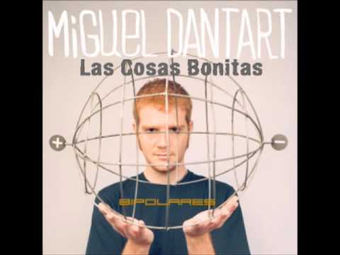06 Las Cosas Bonitas | Miguel Dantart | CD Bipolares (Naïve 2003)