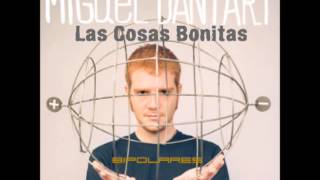 06 Las Cosas Bonitas | Miguel Dantart | CD Bipolares (Naïve 2003)