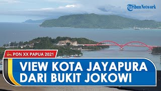 Keindahan Panorama dari Bukit Jokowi, Bisa Lihat Jembatan Merah hingga Teluk Youtefa