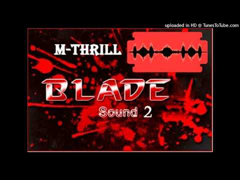 M-THRILL - BLADE SOUND 2 [ CUT ]