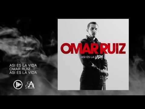 Omar Ruiz- Asi Es La Vida