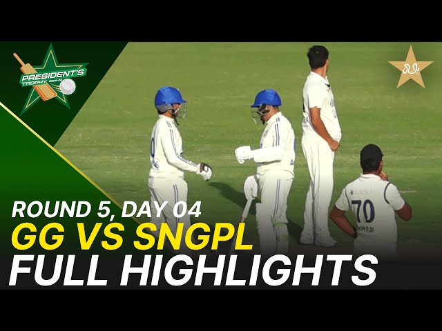 Full Highlights | Ghani Glass vs SNGPL | President Trophy | 2025-26 | Day 4 | PCB | M2Y1K