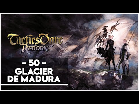 TACTICS OGRE REBORN #50 - GLACIER DE MADURA