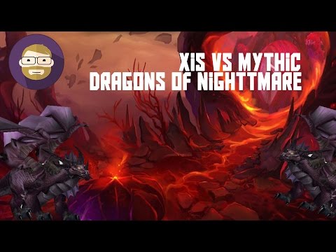 XIS vs Mythic Dragons of Nigtmare! (World of Warcraft Legion)