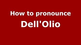 How to pronounce Dell’olio