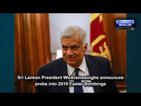 Sri Lankan President Wickremesinghe announces probe into 2019 Easter Bombings