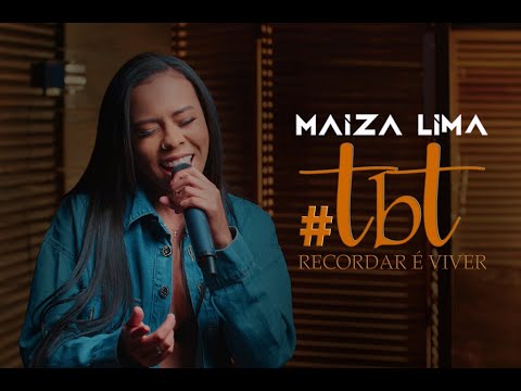 Maíza-Lima- TBT Recordar é Viver