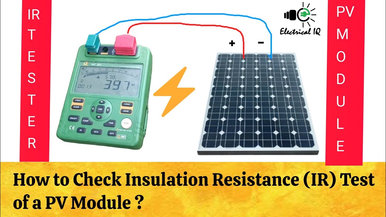 Insulation Resistance Testing for PV Solar Modules | Step-by-Step Guide | Electrical IQ