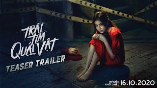 TRÁI TIM QUÁI VẬT - TEASER TRAILER | Dự kiến khởi chiếu: 16.10.2020