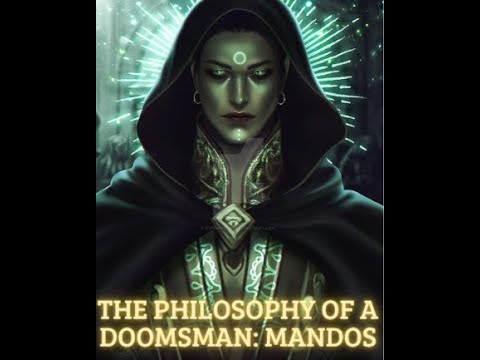 The Philosophy of a Doomsman: Mandos