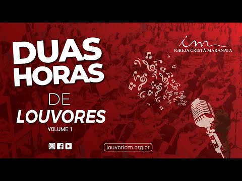 Duas horas de louvores - Volume 1 - Igreja Cristã Maranata
