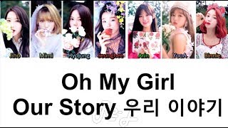 OH MY GIRL - Our Story (오마이걸 - 우리 이야기) (Color Coded Lyrics ENGLISH/ROM/HAN)