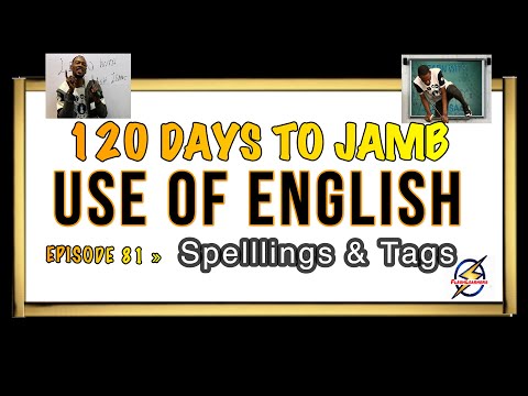 Spellings and Question Tag » 120 Days To Jamb English - Episode 81