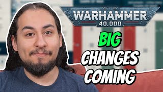 Warhammer 40k Has Some Big Upcoming Changes!