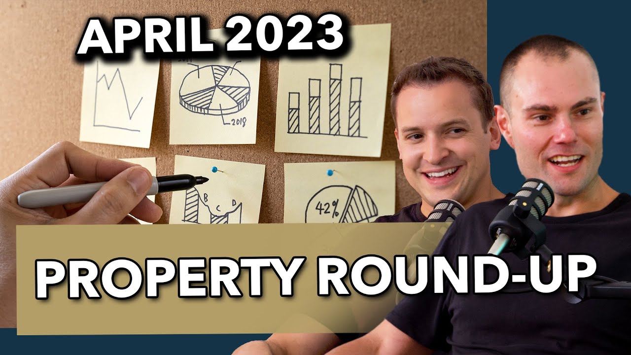 EP 20: April 2023 Property Round-Up