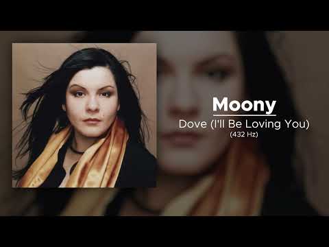 Moony - Dove (I'll Be Loving You) (432 Hz)