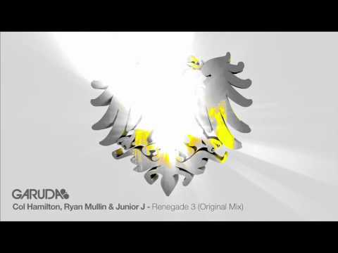 Col Hamilton, Ryan Mullin & Junior J - Renegade 3 (Original Mix) [Garuda]