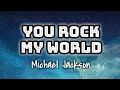 Michael Jackson You Rock My World Lyrics Video