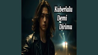 Download lagu Kuberlalu Demi Dirimu mp3 Download lagu Kuberlalu Demi Dirimu mp3